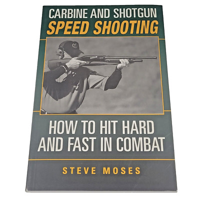 Carbine and Shotgun Speed Shooting by Steve Moses Hard To Find Gun Fundamentals 