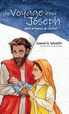 Samuel G. Schaefer | Un Voyage avec Joseph dans le temps de l'Avent | Buch