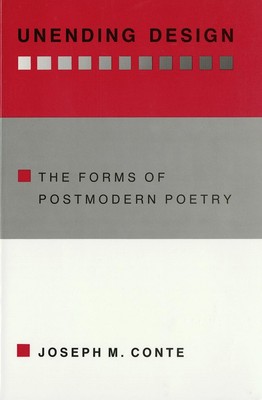 Unending Design: The Forms of Postmodern Poetry by Joseph M. Conte (English) Har