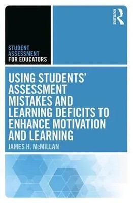 Using Students' Assessment Mistakes and Learning Deficits to Enhance...
