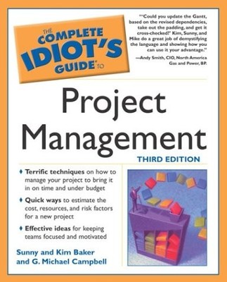 THE COMPLETE IDIOT'S GUIDE TO PROJECT MANAGEMENT, 3E By Baker Sunny Ph.d. NEW