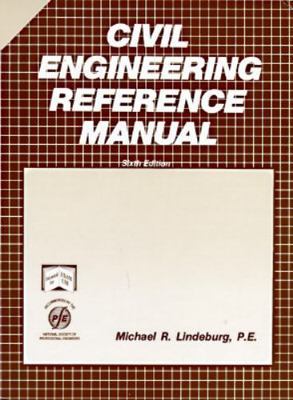 Civil Engineering Reference Manual (CIVIL ENGINEERING REFERENCE MANUAL FOR...
