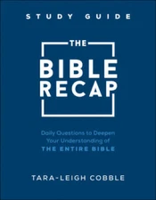 The Bible Recap Study Guide: Daily Questions to Deepen Your Understanding - GOOD