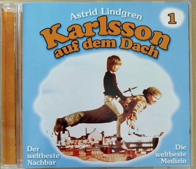 CD Karlsson auf dem Dach - Der weltbeste Nachbar/weltbeste Medizin - A. Lindgren