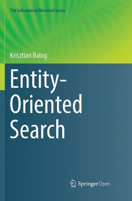 Entity-Oriented Search by Krisztian Balog (English) Paperback Book