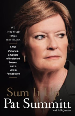Sum it Up: A Thousand and Ninety-eight Victories, a Cou - Paperback NEW Pat Head