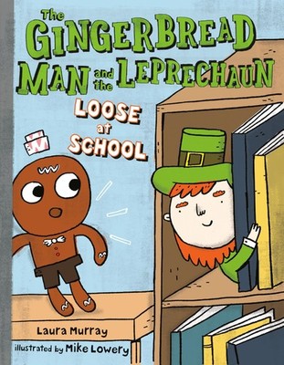 The Gingerbread Man and the Leprechaun Loose at School (The Gingerbread Man ...