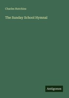 Charles Hutchins | The Sunday School Hymnal | Taschenbuch | Englisch (2025)