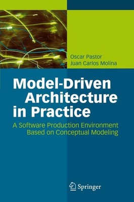 Model-Driven Architecture in Practice Oscar Pastor