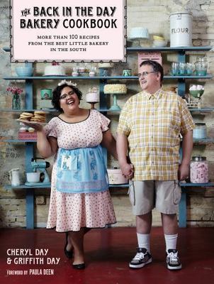 The Back in the Day Bakery Cookbook, Day, Griffith, Day, Cheryl, Very Good Book