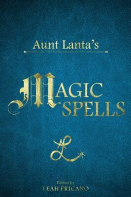 Aunt Lanta's Magic Spells by Fricano, Leah, Brand New, Free shipping in the US