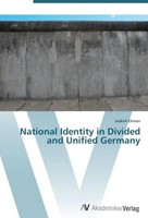 National Identity In Divided And Unified Germany Joakim Ekman