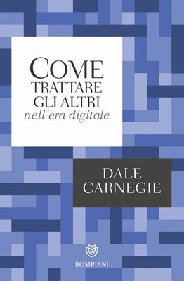 Buch - Dale Carnegie - Wie man andere im digitalen Zeitalter behandelt - Bompiani