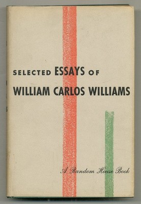 Selected Essays of William Carlos Williams / 1st Edition 1954