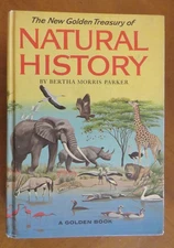 THE NEW GOLDEN TREASURY OF NATURAL HISTORY by Bertha Morris Parker HB 1971