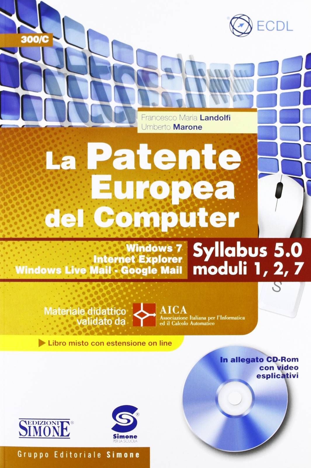 9788824435321 La patente europea del computer. Windows 7, Intern...7. Con CD-ROM