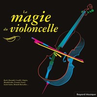 Audio Cd - Collectif - La Magie Du Violoncelle - Bayard Musique -D- Neu