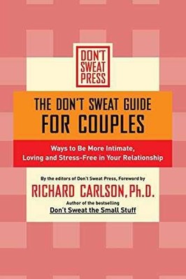 The Don't Sweat Guide for Couples: - Paperback, by Carlson Richard - Very Good x