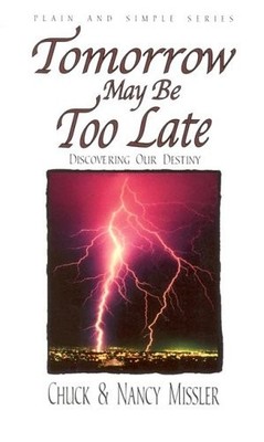 Tomorrow May Be Too Late: Discoverin..., Missler, Chuck