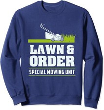 Lawn & Order Funny Landscaping Joke Gift for Gardener Unisex Crewneck Sweatshirt