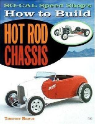 How to Build Hot Rod Chassis (Motorbooks Workshop), Remus, Timothy, 978076030836