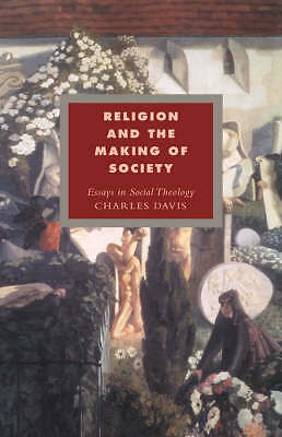 Religion and the Making of Society Essays in Social Theology Davis Hardback