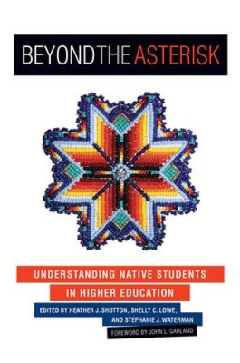 Beyond the Asterisk: Understanding Native Students in Higher Education - GOOD