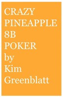Crazy Pineapple 8B Poker Kim Isaac Greenblatt Taschenbuch Englisch 2006