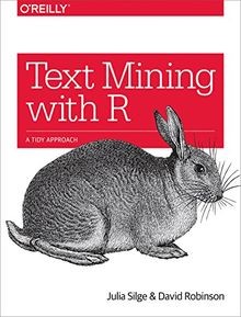 Text Mining with R: A Tidy Approach von Silge, Julia, Ro... | Buch | Zustand gut