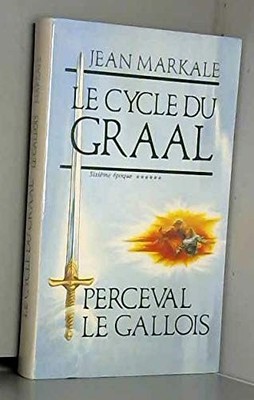 Der Gralszyklus ****** sechste Epoche Perceval le Gaulois - Jean Markale