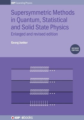 Supersymmetrische Methoden im Quanten-, Statistik- und Festkörperzustand... - 9780750320245