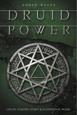 Druid Power: Celtic Faerie Craft & Elemental Magic - Paperback - GOOD