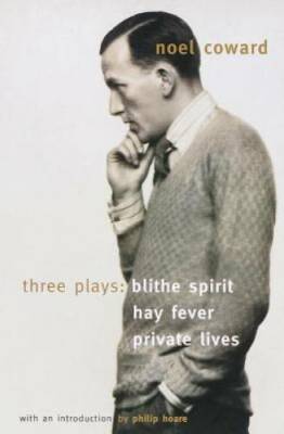 Blithe Spirit, Hay Fever, Private Lives: Three Plays - Paperback - GOOD