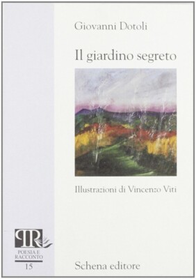 Il giardino segreto - [Schena Editore]