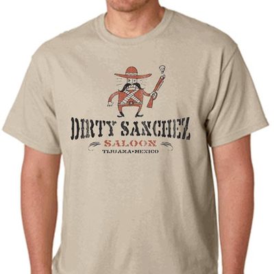Dirty Sanchez Saloon funny offensive tijuana hooch en beer mexico gift T-shirt