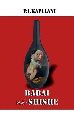 Babai në shishe | P. I. Kapllani | Taschenbuch | Albanisch | 2016 | P.I.Kapllani
