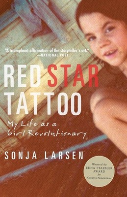 Red Star Tattoo: My Life as a Girl Revolutionary by Sonja Larsen (English) Paper