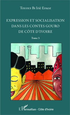Irié Ernest Tououi Bi | Expression et socialisation dans les contes gouro de...