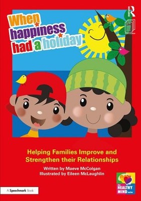 When Happiness Had a Holiday: Helping Families Improve and Strengthen their Rela