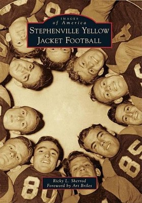 Ricky L. Sherrod Stephenville Yellow Jacket Football (Taschenbuch)
