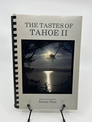 The Tastes Of Tahoe II Cookbook 1983 Tahoe Restaurant Recipes California Foodie