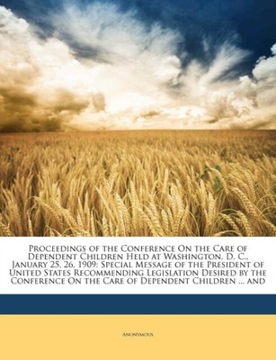 Anonym - Proceedings of the Conference on the Care of Dependent Chi - J555z