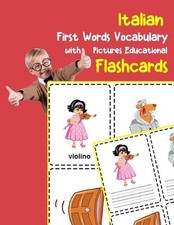 Italian First Words Vocabulary with Pictures Educational Flashcards: Fun flash c