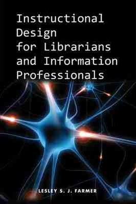 Instructional Design for Librarians..., Lesley S J Farm