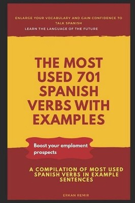 The Most Used 701 Spanish Verbs with Examples by Erkan Demir (English) Paperback