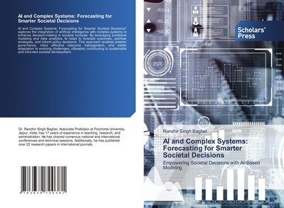 AI and Complex Systems: Forecasting for Smarter Societal Decisions Randhir Singh