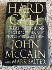 Hard Call Great Decisions & People Who Made Them John McCain 1st Edition & Print