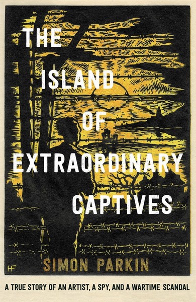 The Island Of Extraordinary Captives Simon Parkin-image