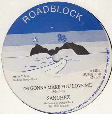 Sanchez - I'm Gonna Make You Love Me (12'')