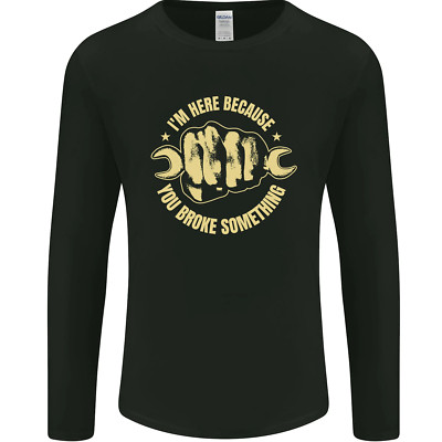 Mechanic Here Because You Broke Something Herren Langarmshirt